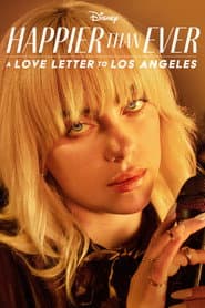 Happier Than Ever: A Love Letter to Los Angeles